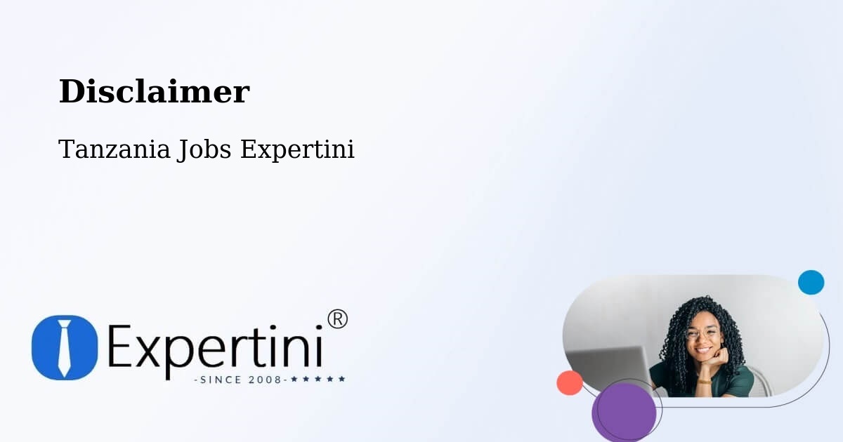 Disclaimer – Matonga - Tanzania Jobs Expertini