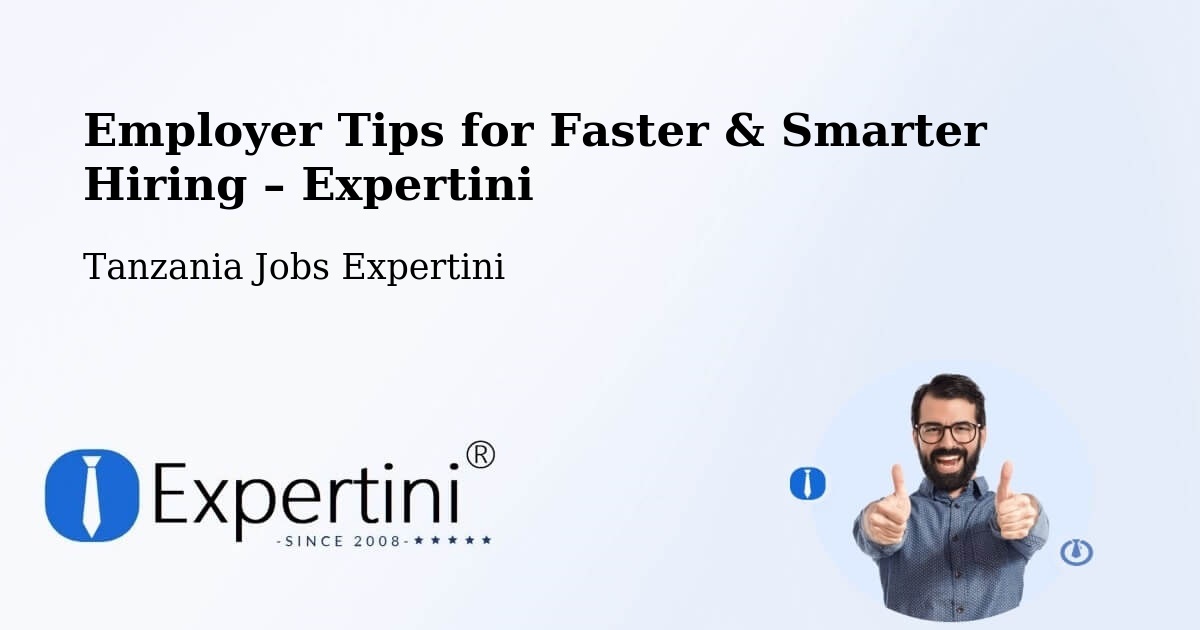 Employer Tips for Hiring & Recruitment – Matonga - Matonga, Tanzania Jobs Expertini