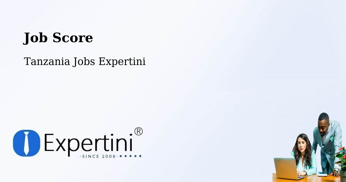Job Score & Job Description Score Tool – Matonga - Tanzania Jobs Expertini