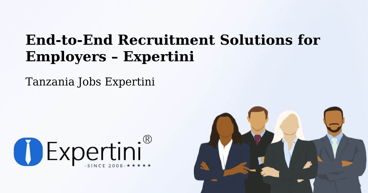 Recruitment Solutions for Employers – Matonga - Matonga, Tanzania Jobs Expertini